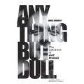 Anything But Dull: The Life and Art of Jeff Nuttall - Hardcover