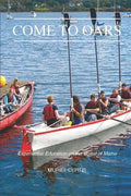Come to Oars: Experiential Education on the Coast of Maine - Paperback