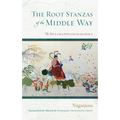 The Root Stanzas of the Middle Way: The Mulamadhyamakakarika - Paperback