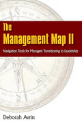The Management Map II...Navigation Skills for Managers Transitioning to Leadership - Paperback