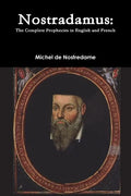 Nostradamus: The Complete Prophecies in English and French - Paperback
