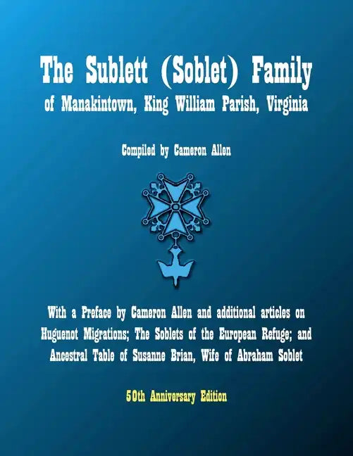 The Sublett (Soblet) Family of Manakintown, King William Parish, Virginia: 50th Anniversary Edition - Paperback