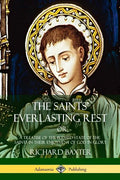 The Saints' Everlasting Rest: or, A Treatise of the Blessed State of the Saints in their Enjoyment of God in Glory - Paperback