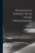 Household Sewing With Home Dressmaking - Paperback