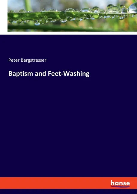 Baptism and Feet-Washing - Paperback
