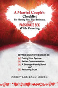 A Married Couple's Checklist for Having Fun, True Intimacy, and Passionate Sex, While Parenting: Getting Back to the Basics of Dating Your Spouse, Bet - Paperback
