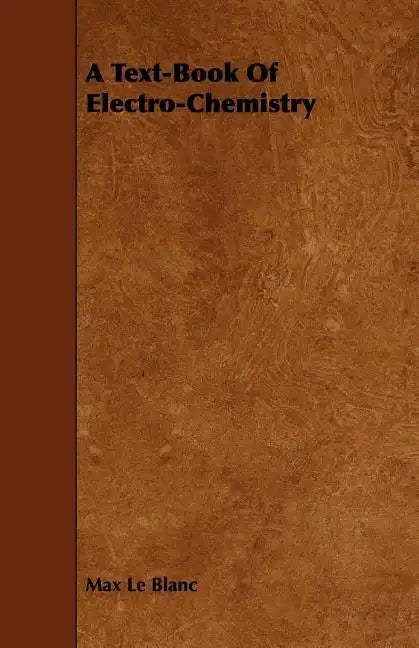A Text-Book of Electro-Chemistry - Paperback
