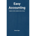 Easy Accounting: Simple Steps, Simple Solutions - Hardcover