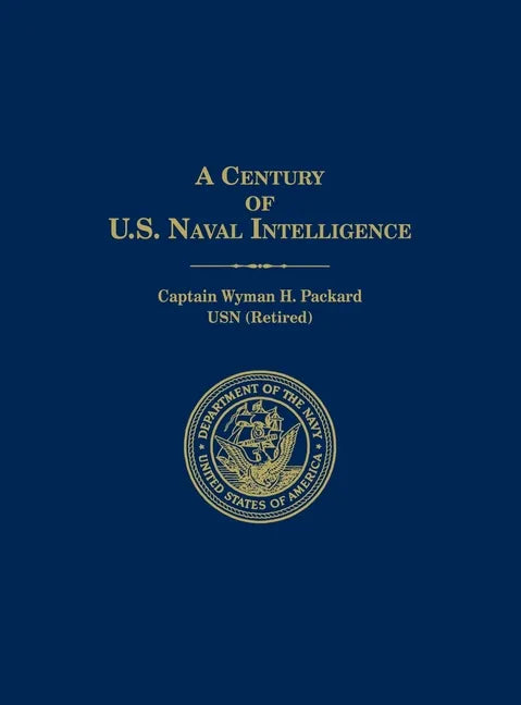 A Century of U.S. Naval Intelligence - Hardcover