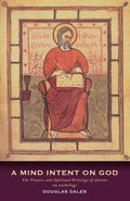 A Mind Intent on God: The Spiritual Writings of Alcuin of York - An Introduction - Paperback