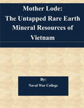 Mother Lode: The Untapped Rare Earth Mineral Resources of Vietnam - Paperback