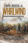 We Ride a Whirlwind: Sherman and Johnston at Bennett Place - Paperback