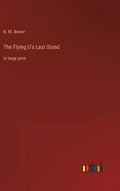 The Flying U's Last Stand: in large print - Hardcover