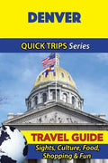 Denver Travel Guide (Quick Trips Series): Sights, Culture, Food, Shopping & Fun - Paperback