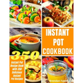Instant Pot Cookbook: Instant Pot Recipe Book with 350 Delicious Instant Pot Recipes - Paperback