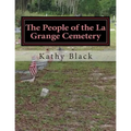 The People of the La Grange Cemetery: Volume A - Paperback