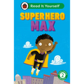 Superhero Max: Read It Yourself - Level 2 Developing Reader - Hardcover