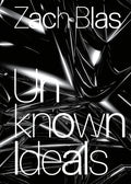 Zach Blas: Unknown Ideals - Paperback
