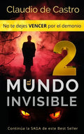 El Mundo Invisible "2" / No te dejes VENCER por el demonio.: Continúa la SAGA de este Best Seller - Paperback