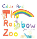 Calvin and the Rainbow Zoo - Hardcover