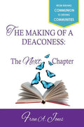 The Making of a Deaconess: The Next Chapter - Paperback