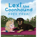Lexi the Coonhound Does Yoga! - Hardcover