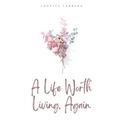 A Life Worth Living, Again - Paperback