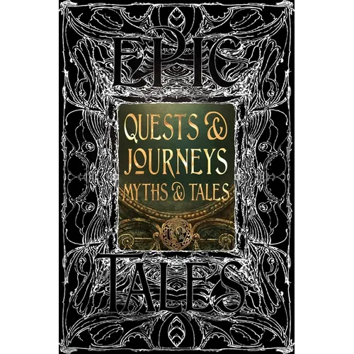 Quests & Journeys Myths & Tales: Epic Tales - Hardcover