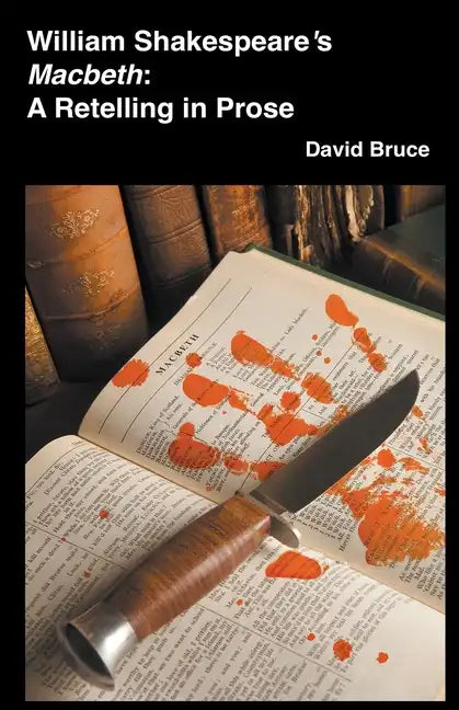 William Shakespeare's Macbeth: A Retelling in Prose - Paperback