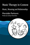 Music Therapy in Context: A Training Manual for Home Care, Residential and Day Care Staff - Paperback