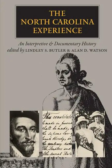 The North Carolina Experience: An Interpretive and Documentary History - Paperback