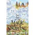 The Tale of the Magic Snowfall - Hardcover