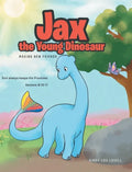Jax the Young Dinosaur: Making New Friends - Hardcover