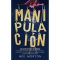 Manipulación: Los secretos poco difundidos que la gente con rasgos de tríada oscura conoce sobre la persuasión, la psicología humana - Hardcover