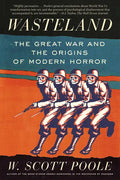 Wasteland: The Great War and the Origins of Modern Horror - Paperback