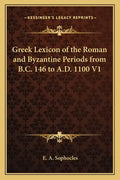Greek Lexicon of the Roman and Byzantine Periods from B.C. 146 to A.D. 1100 V1 - Paperback