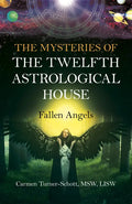 The Mysteries of the Twelfth Astrological House: Fallen Angels - Paperback