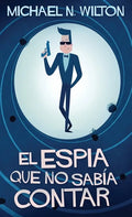 El espía que no sabía contar - Hardcover