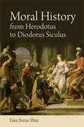 Moral History from Herodotus to Diodorus Siculus - Paperback