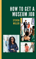 How to Get a Museum Job - Paperback