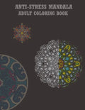 Antistress Mandala Adult Coloring Book: This Book with New Design Allows you to Give you More Tranquility and Peace - Paperback