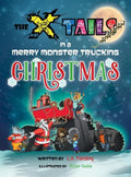 The X-tails in a Merry Monster Trucking Christmas - Hardcover