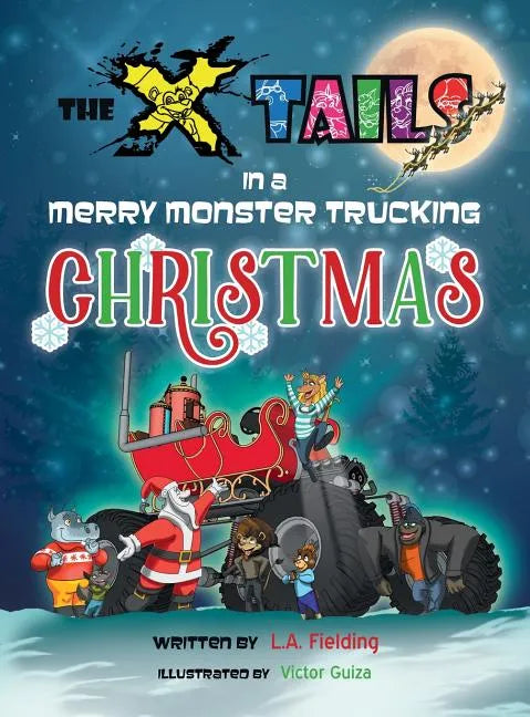 The X-tails in a Merry Monster Trucking Christmas - Hardcover