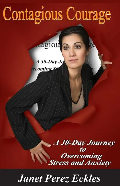Contagious Courage: A 30-Day Journey to Overcoming Stress and Anxiety - Paperback