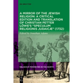 A Mirror of the Jewish Religion: A Critical Edition and Translation of Christian Petter Löwe's "Speculum Religionis Judaicæ" (1732) - Hardcover