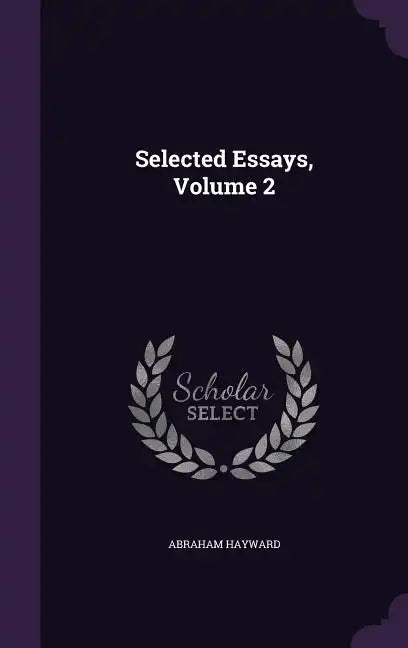 Selected Essays, Volume 2 - Hardcover