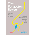The Forgotten Sense: The New Science of Smell--And the Extraordinary Power of the Nose - Hardcover