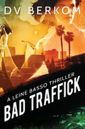 Bad Traffick: A Leine Basso Thriller - Paperback