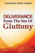 Deliverance From The Sin of Gluttony - Paperback