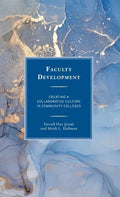 Faculty Development: Creating a Collaborative Culture in Community Colleges - Hardcover